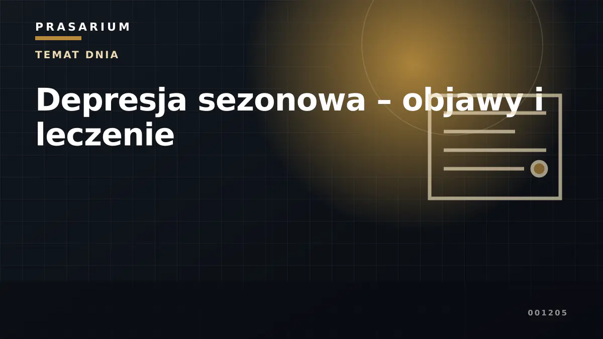 Depresja sezonowa – objawy i leczenie