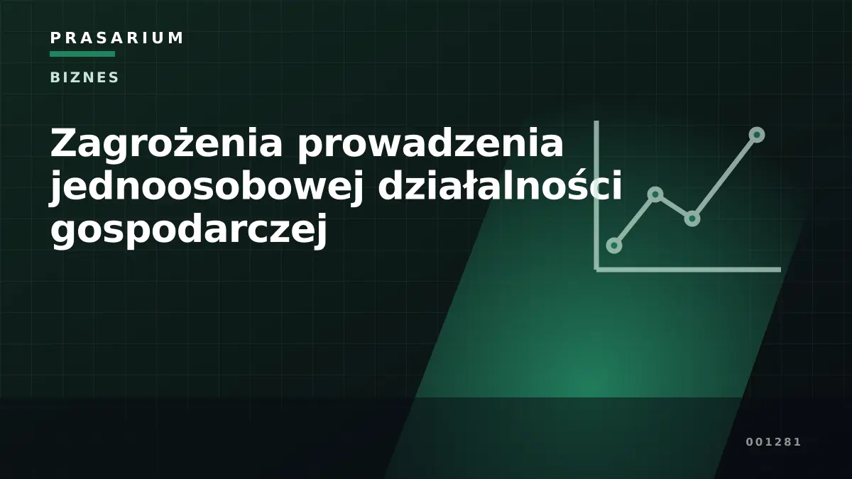Zagrożenia prowadzenia jednoosobowej działalności gospodarczej