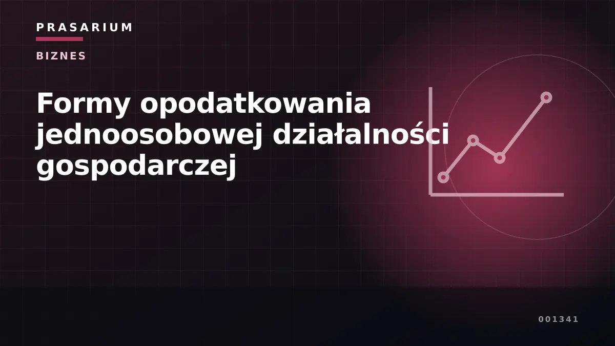 Formy opodatkowania jednoosobowej działalności gospodarczej