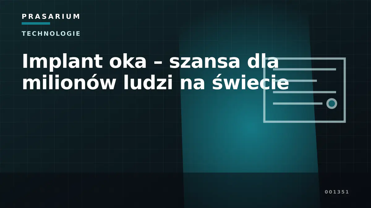 Implant oka – szansa dla milionów ludzi na świecie
