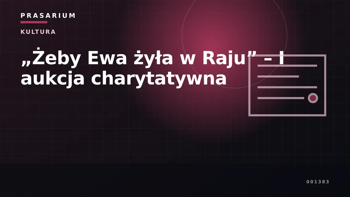 „Żeby Ewa żyła w Raju” – I aukcja charytatywna