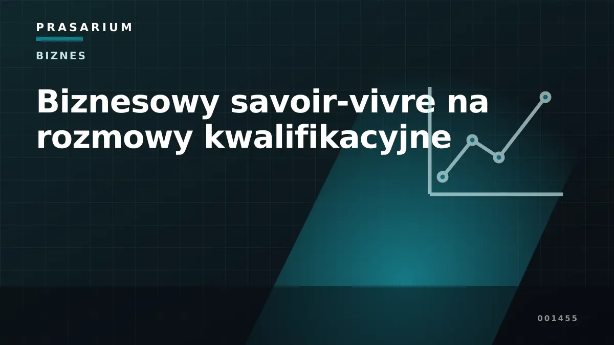 Biznesowy savoir-vivre na rozmowy kwalifikacyjne