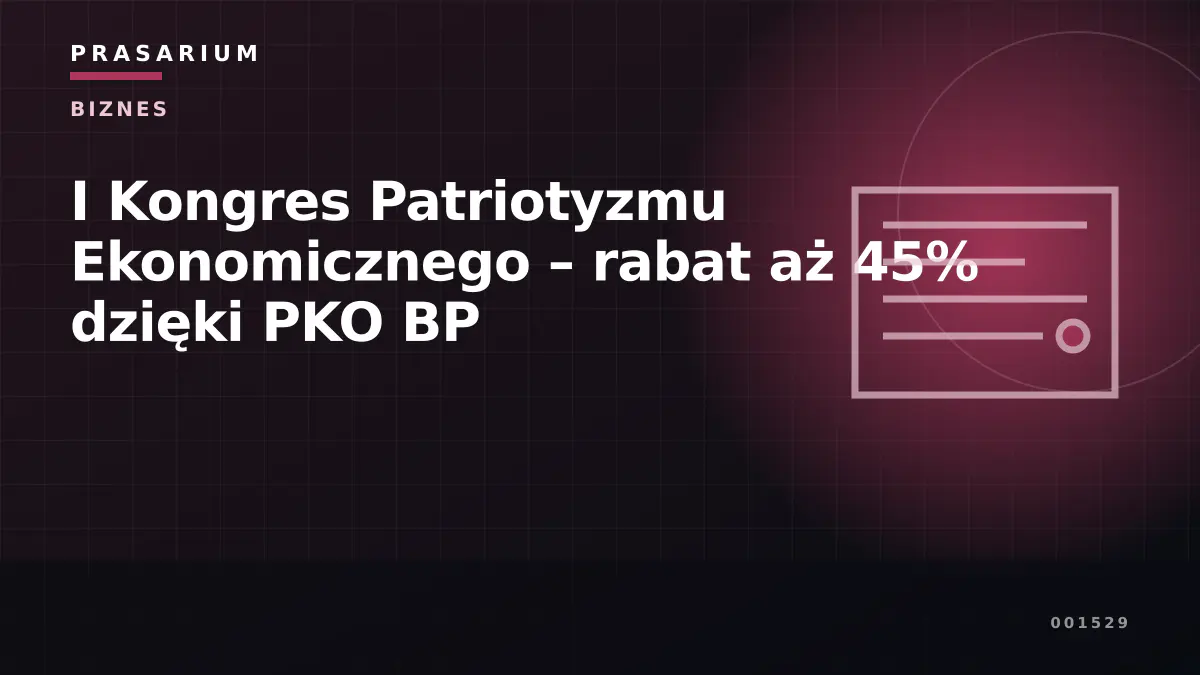 I Kongres Patriotyzmu Ekonomicznego – rabat aż 45% dzięki PKO BP