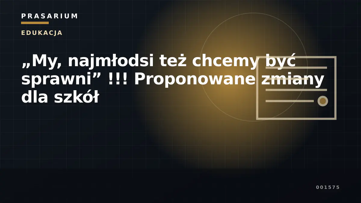 „My, najmłodsi też chcemy być sprawni” !!! Proponowane zmiany dla szkół