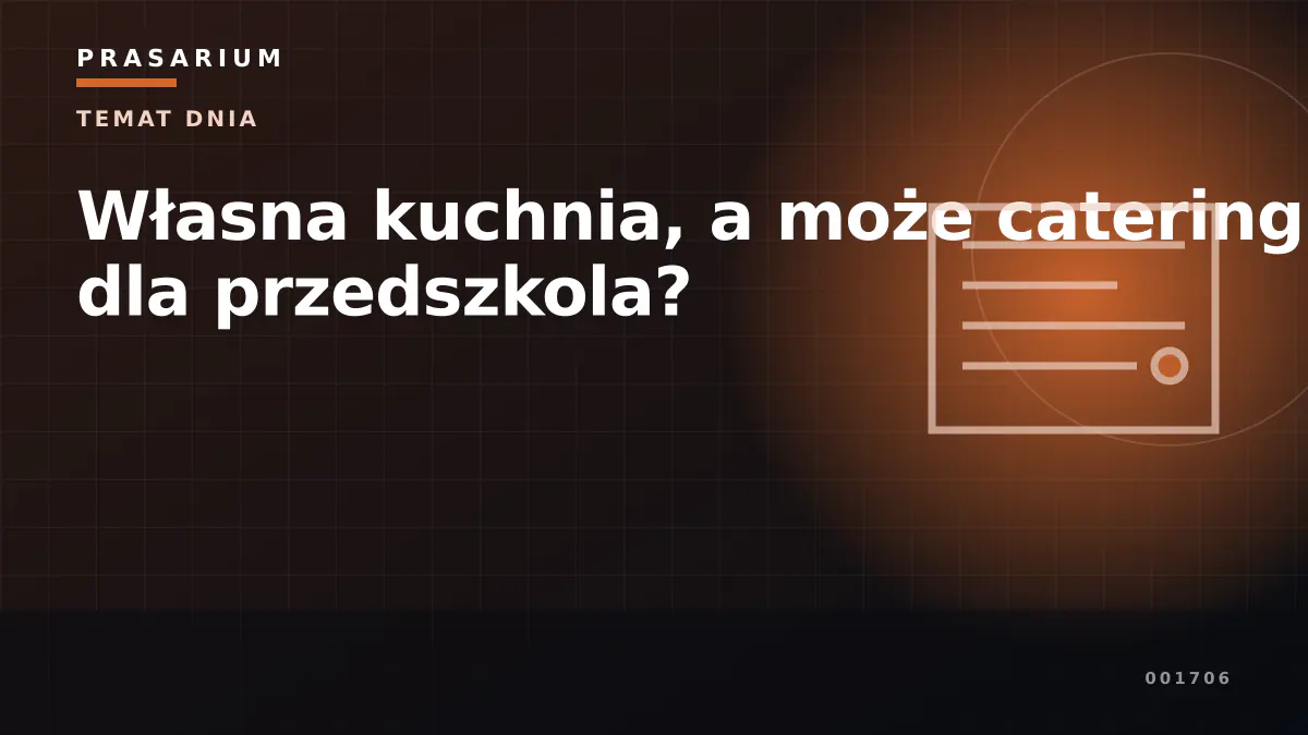 Własna kuchnia, a może catering dla przedszkola?