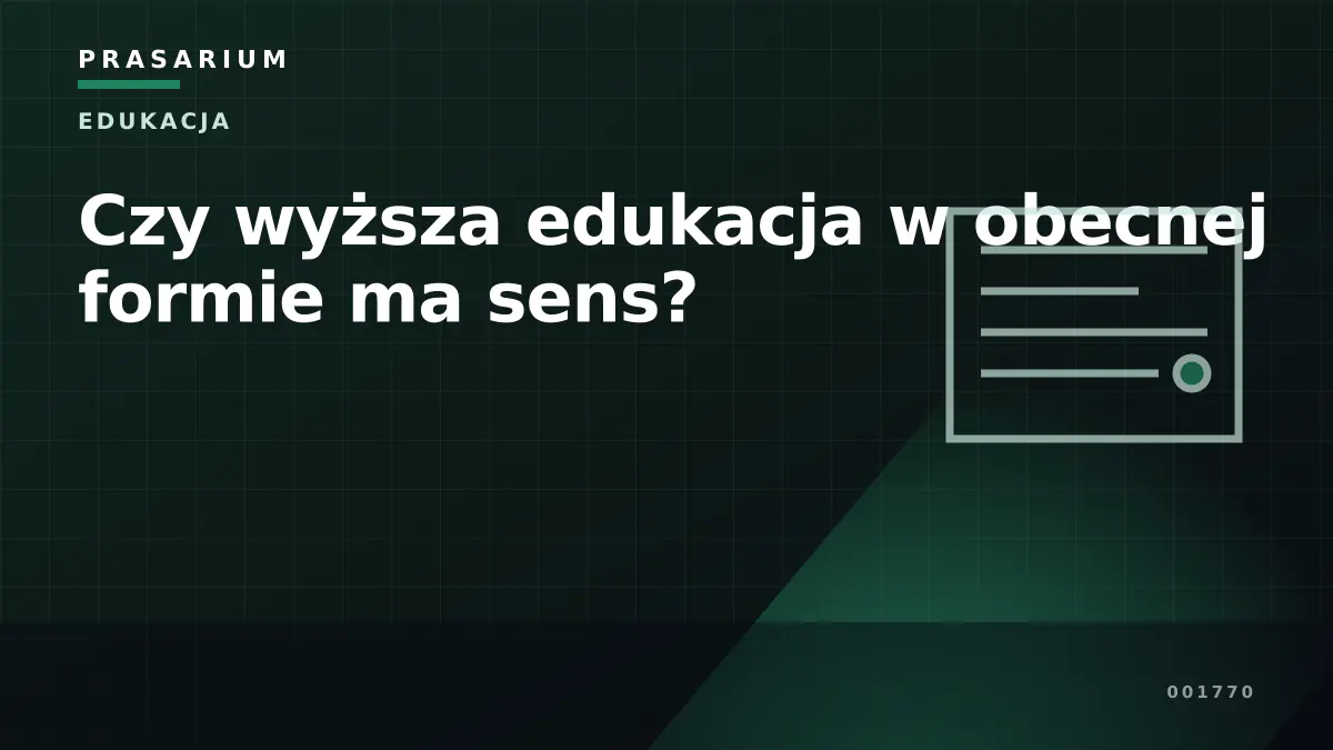 Czy wyższa edukacja w obecnej formie ma sens?