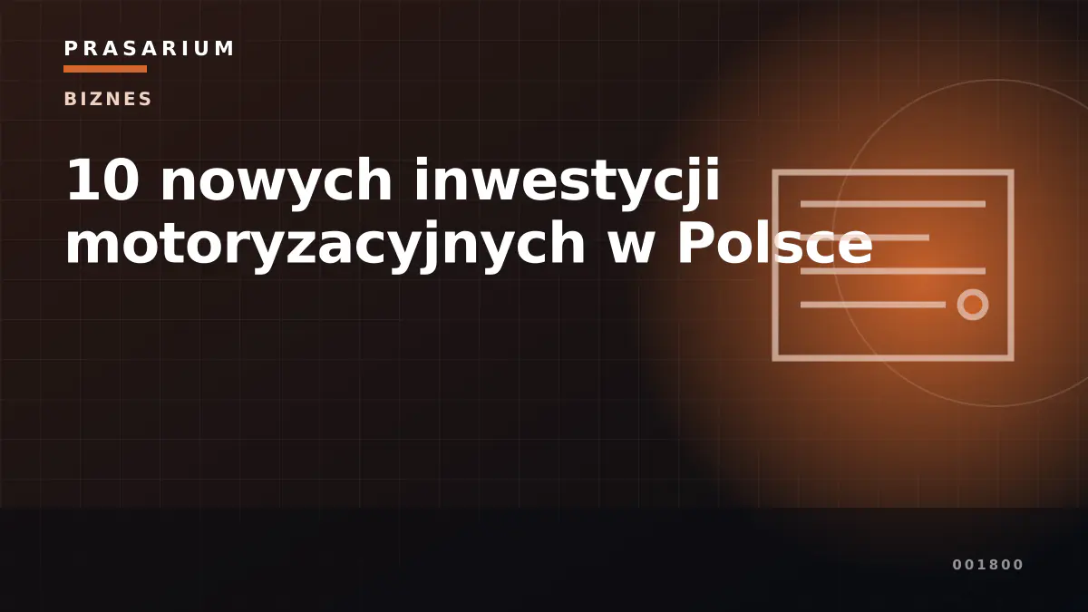 10 nowych inwestycji motoryzacyjnych w Polsce