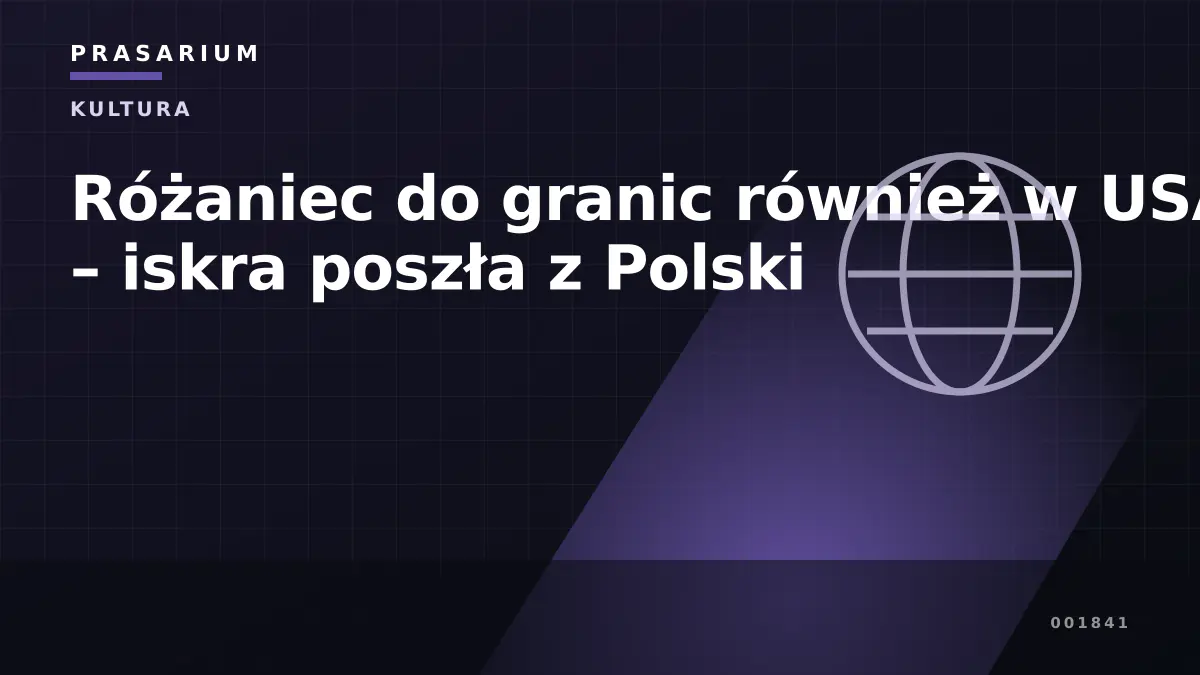 Różaniec do granic również w USA – iskra poszła z Polski
