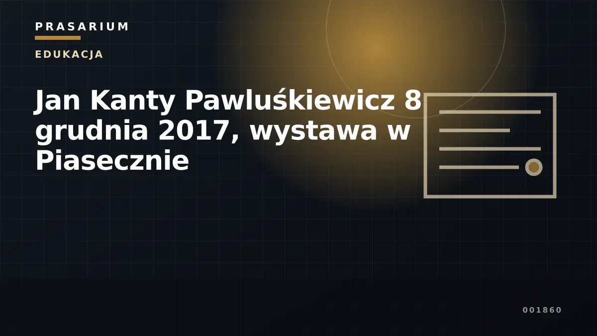 Jan Kanty Pawluśkiewicz 8 grudnia 2017, wystawa w Piasecznie