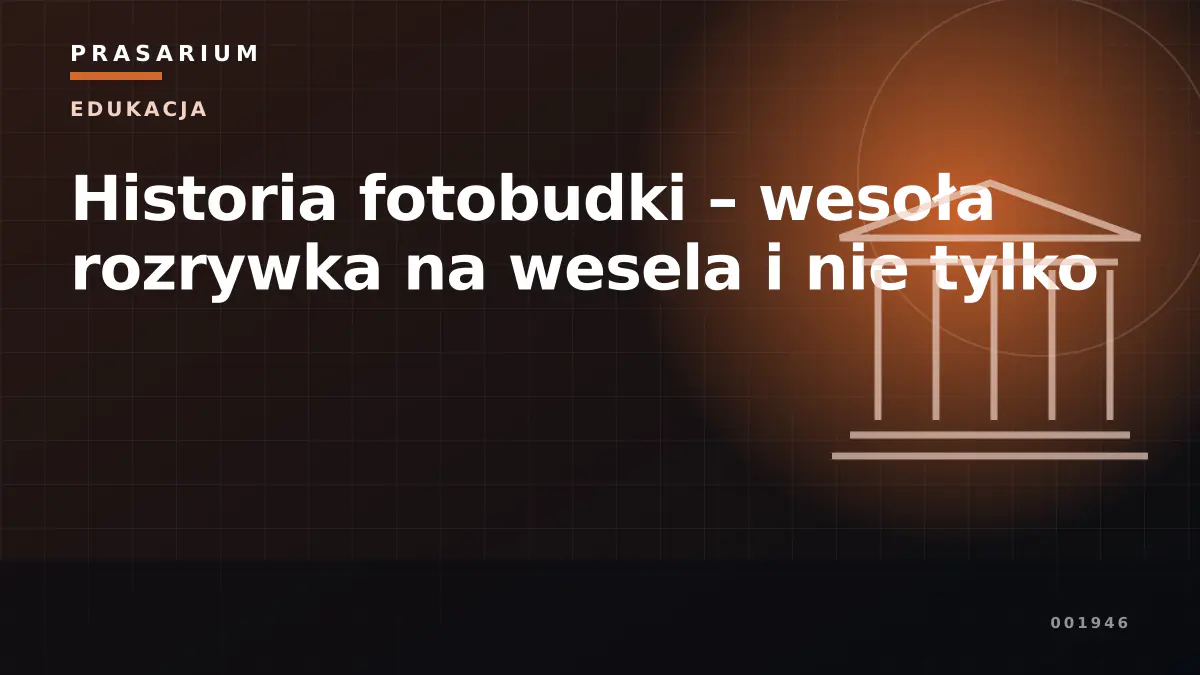 Historia fotobudki – wesoła rozrywka na wesela i nie tylko