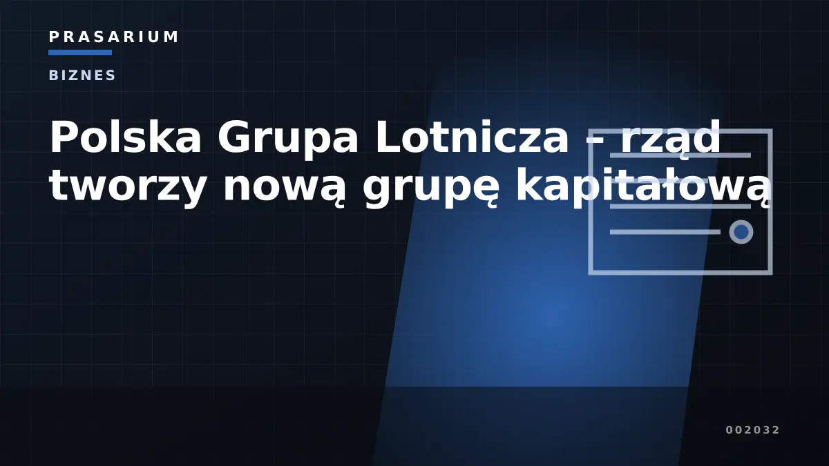Polska Grupa Lotnicza – rząd tworzy nową grupę kapitałową