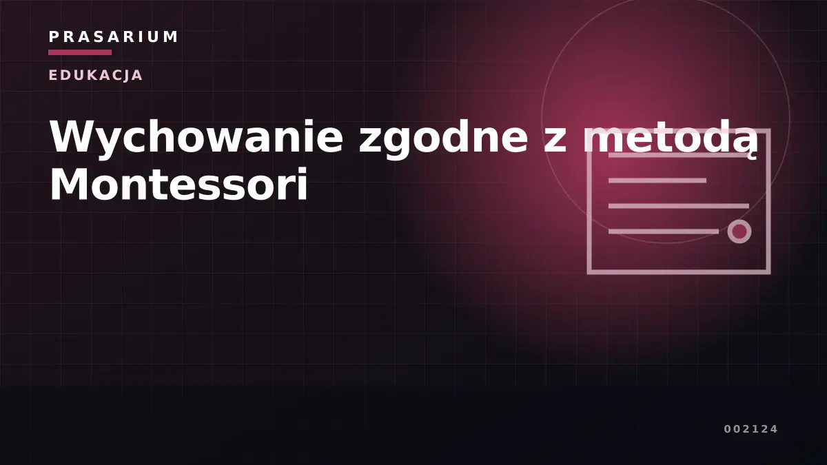 Wychowanie zgodne z metodą Montessori