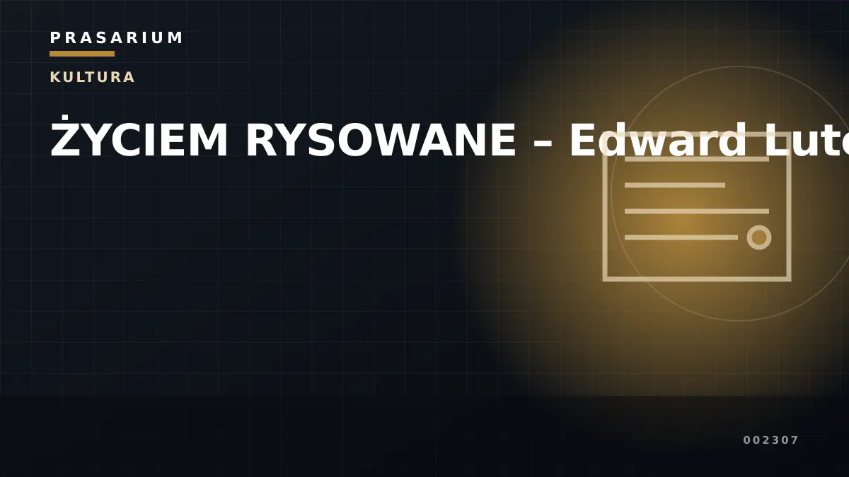 ŻYCIEM RYSOWANE – Edward Lutczyn