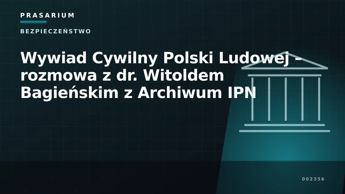 Wywiad Cywilny Polski Ludowej – rozmowa z dr. Witoldem Bagieńskim z Archiwum IPN