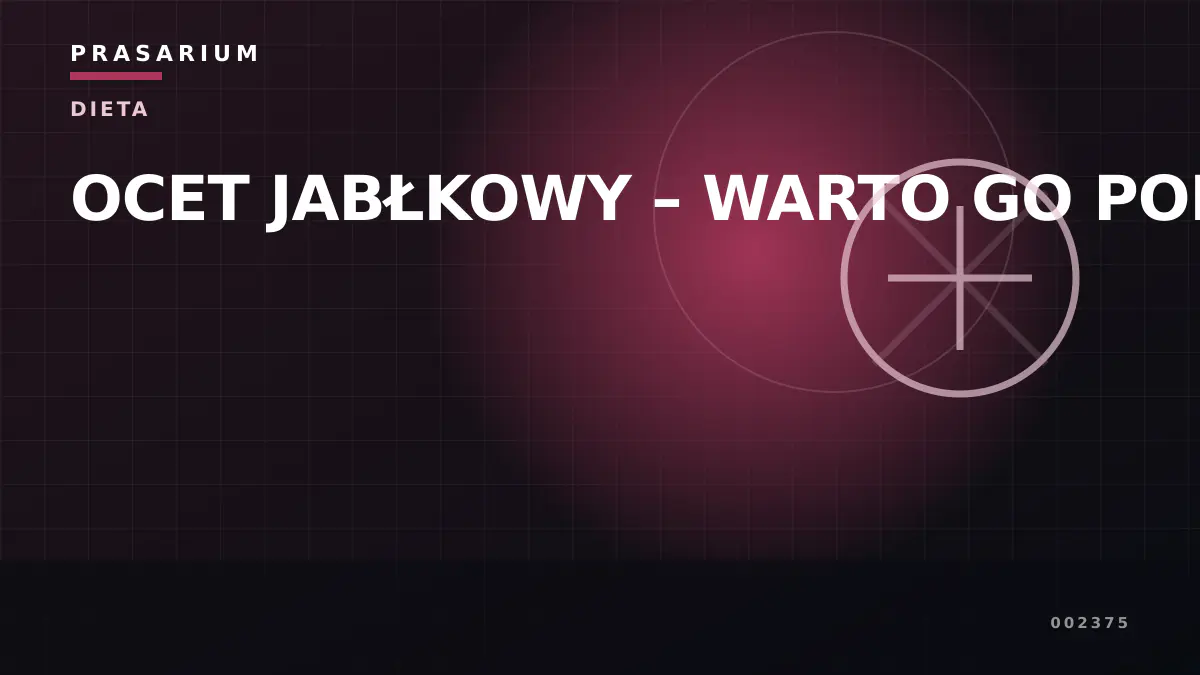 OCET JABŁKOWY – WARTO GO POLUBIĆ