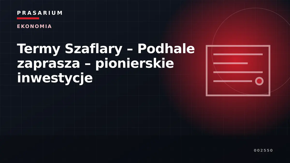 Termy Szaflary – Podhale zaprasza – pionierskie inwestycje