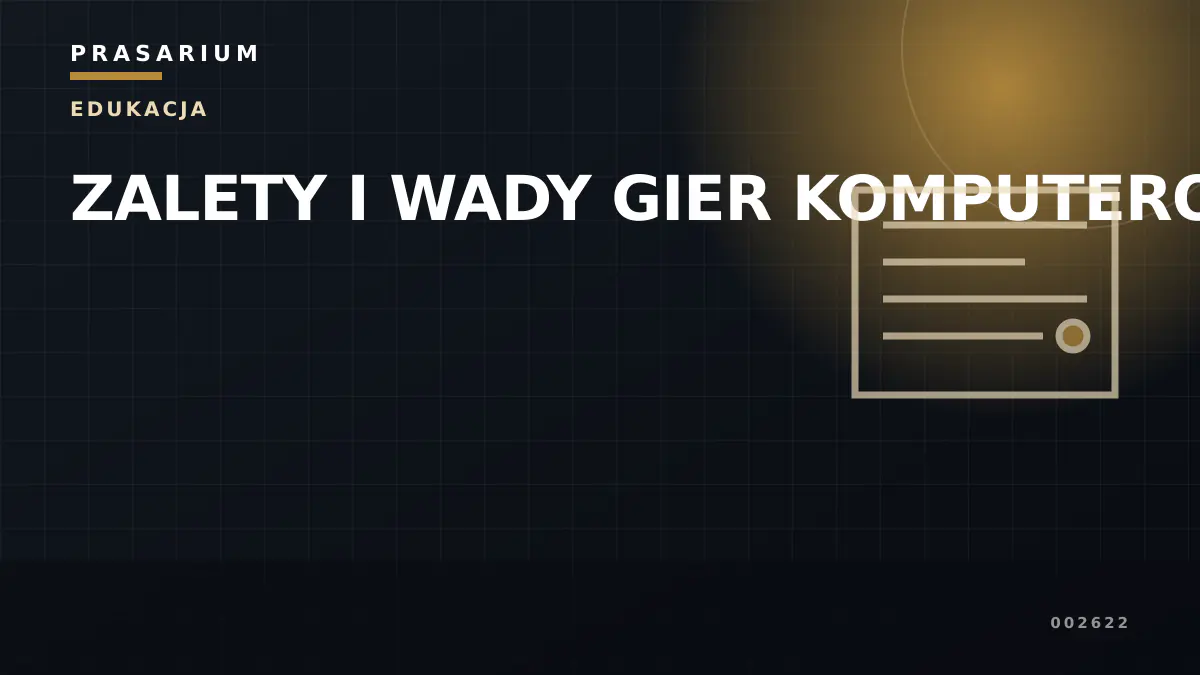 ZALETY I WADY GIER KOMPUTEROWYCH