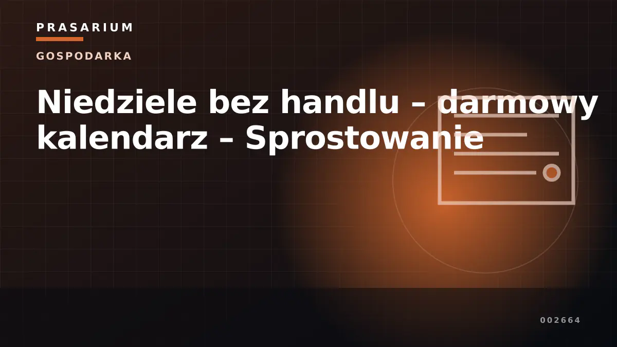 Niedziele bez handlu – darmowy kalendarz – Sprostowanie