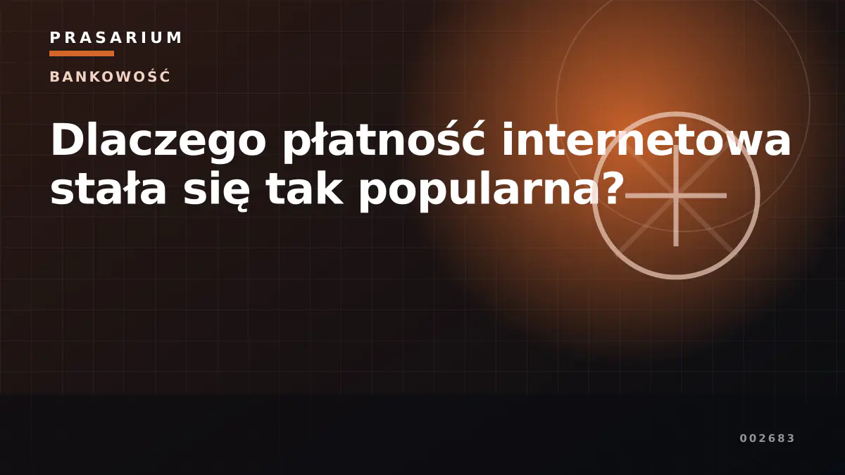 Dlaczego płatność internetowa stała się tak popularna?
