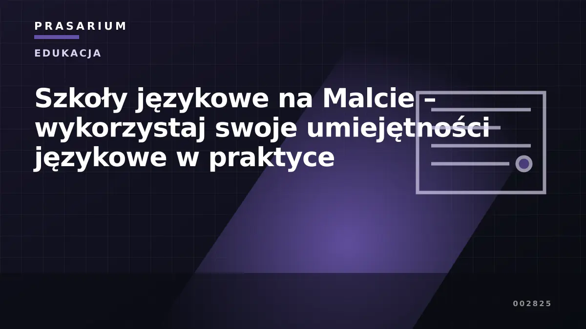 Szkoły językowe na Malcie – wykorzystaj swoje umiejętności językowe w praktyce