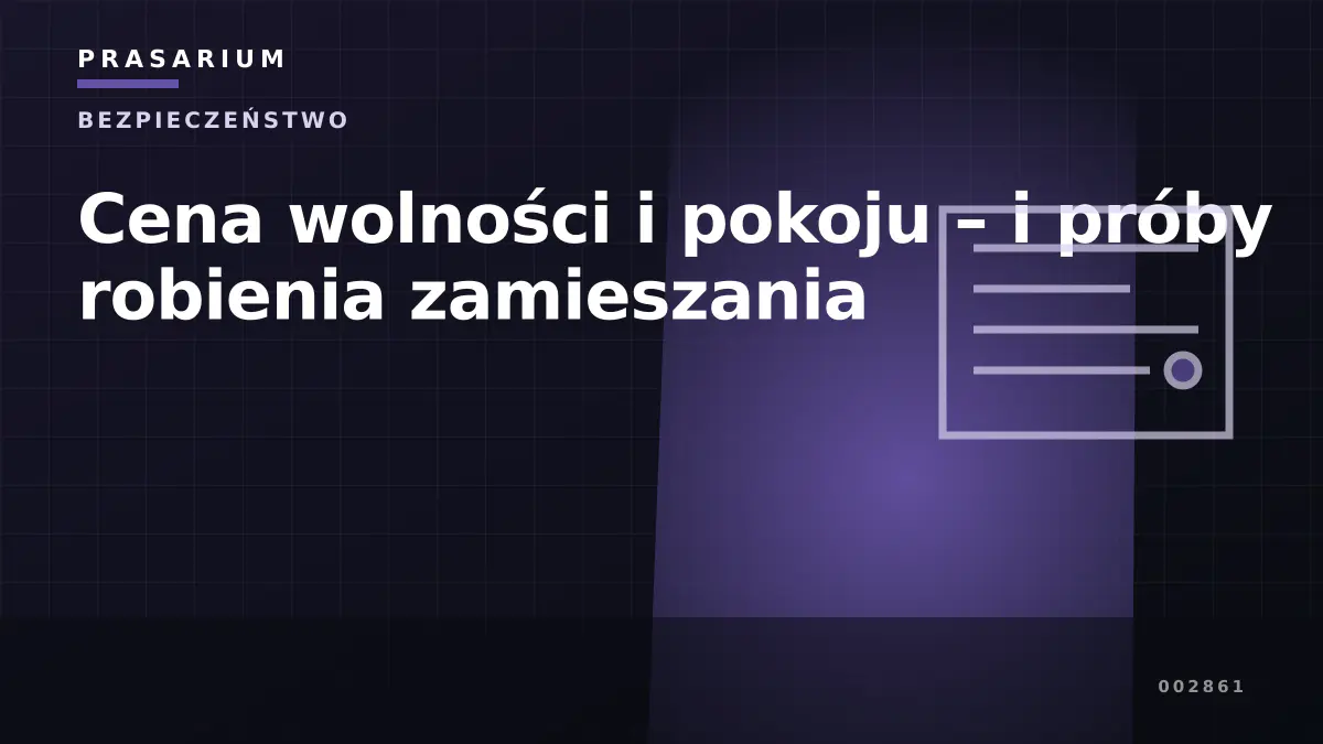 Cena wolności i pokoju – i próby robienia zamieszania
