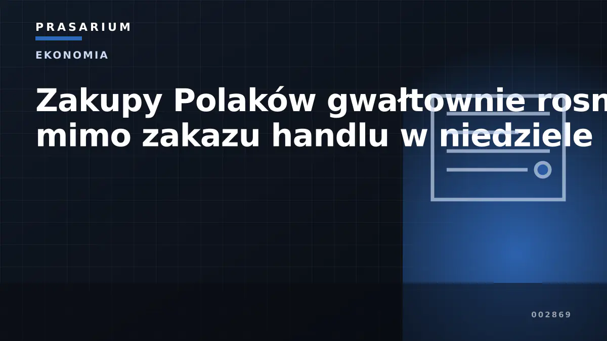 Zakupy Polaków gwałtownie rosną mimo zakazu handlu w niedziele