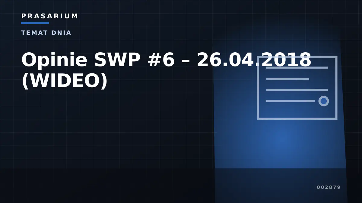 Opinie SWP #6 – 26.04.2018 (WIDEO)
