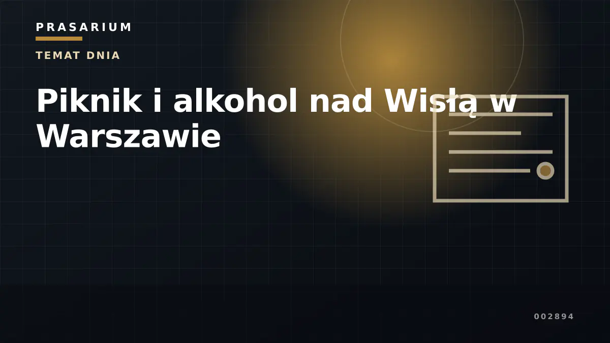 Piknik i alkohol nad Wisłą w Warszawie