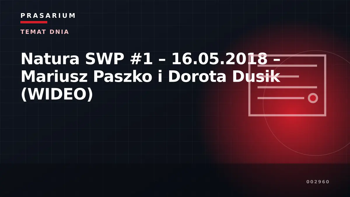 Natura SWP #1 – 16.05.2018 – Mariusz Paszko i Dorota Dusik (WIDEO)