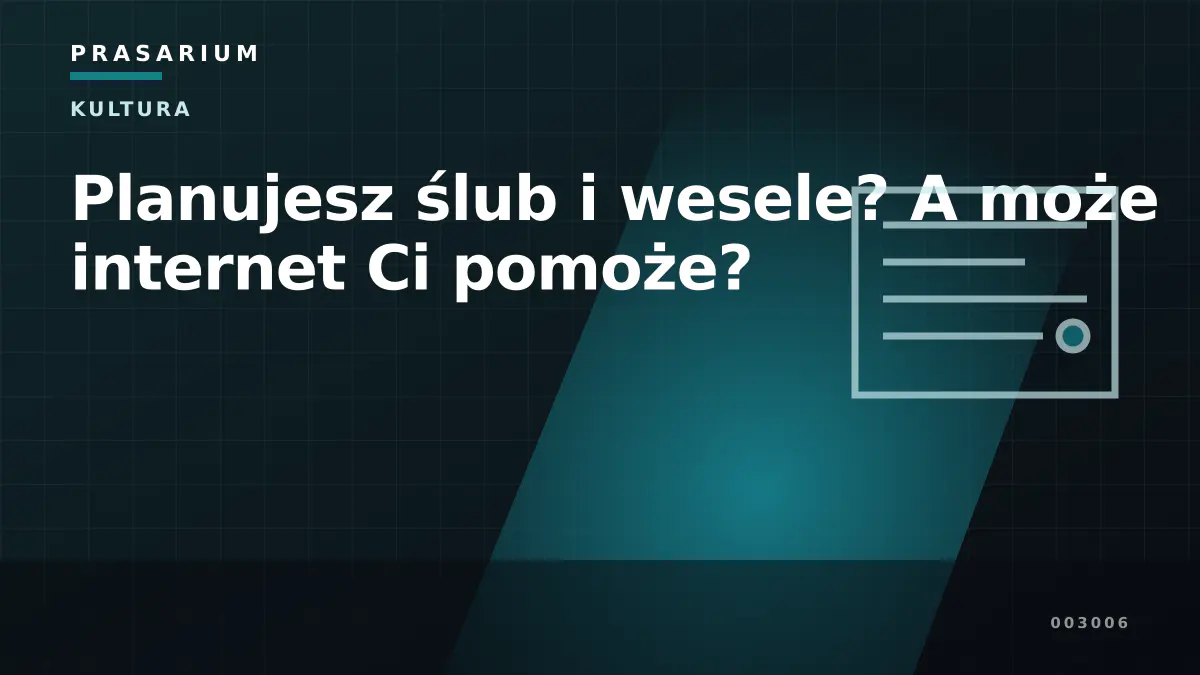 Planujesz ślub i wesele? A może internet Ci pomoże?