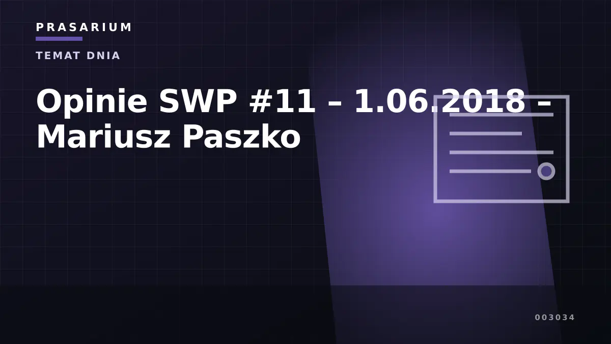 Opinie SWP #11 – 1.06.2018 – Mariusz Paszko