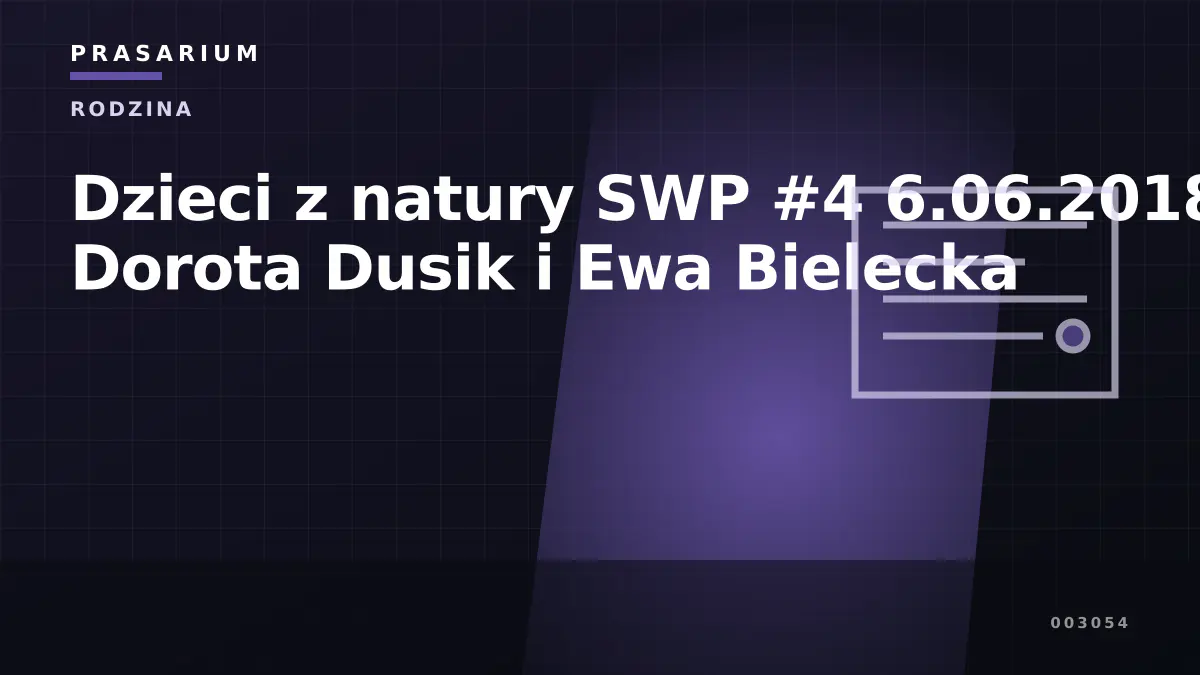 Dzieci z natury SWP #4 6.06.2018 Dorota Dusik i Ewa Bielecka