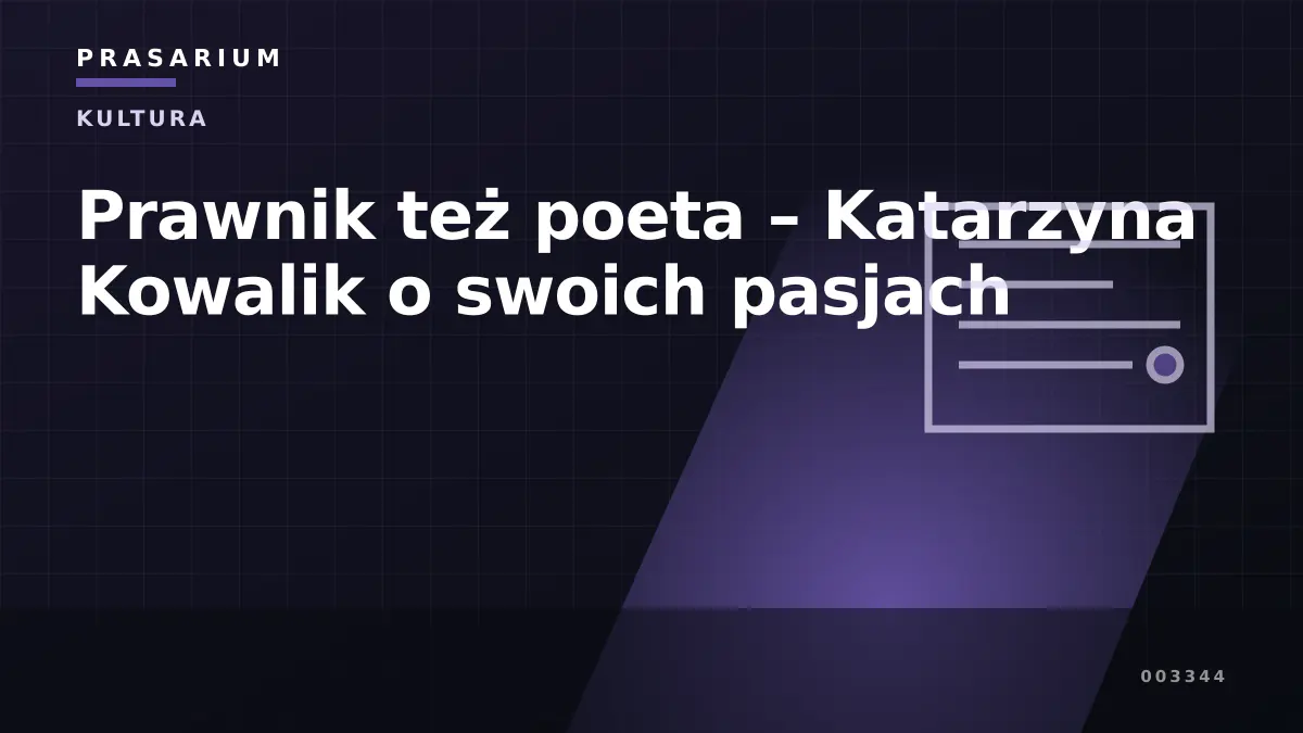 Prawnik też poeta – Katarzyna Kowalik o swoich pasjach