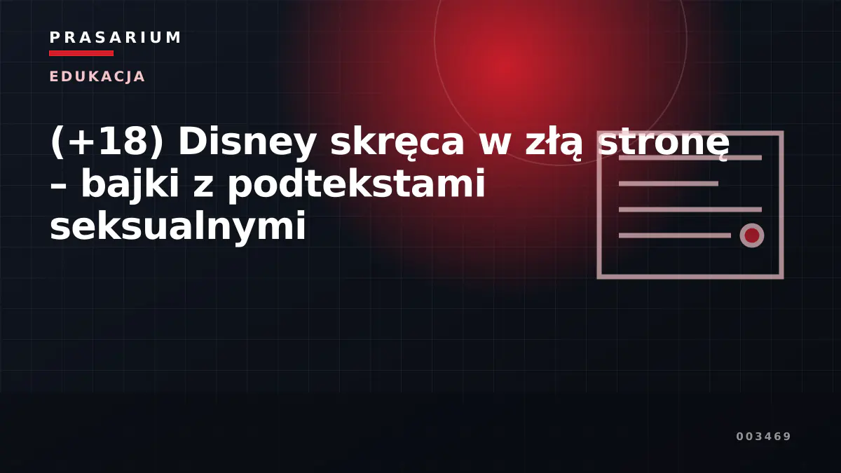 (+18) Disney skręca w złą stronę – bajki z podtekstami seksualnymi