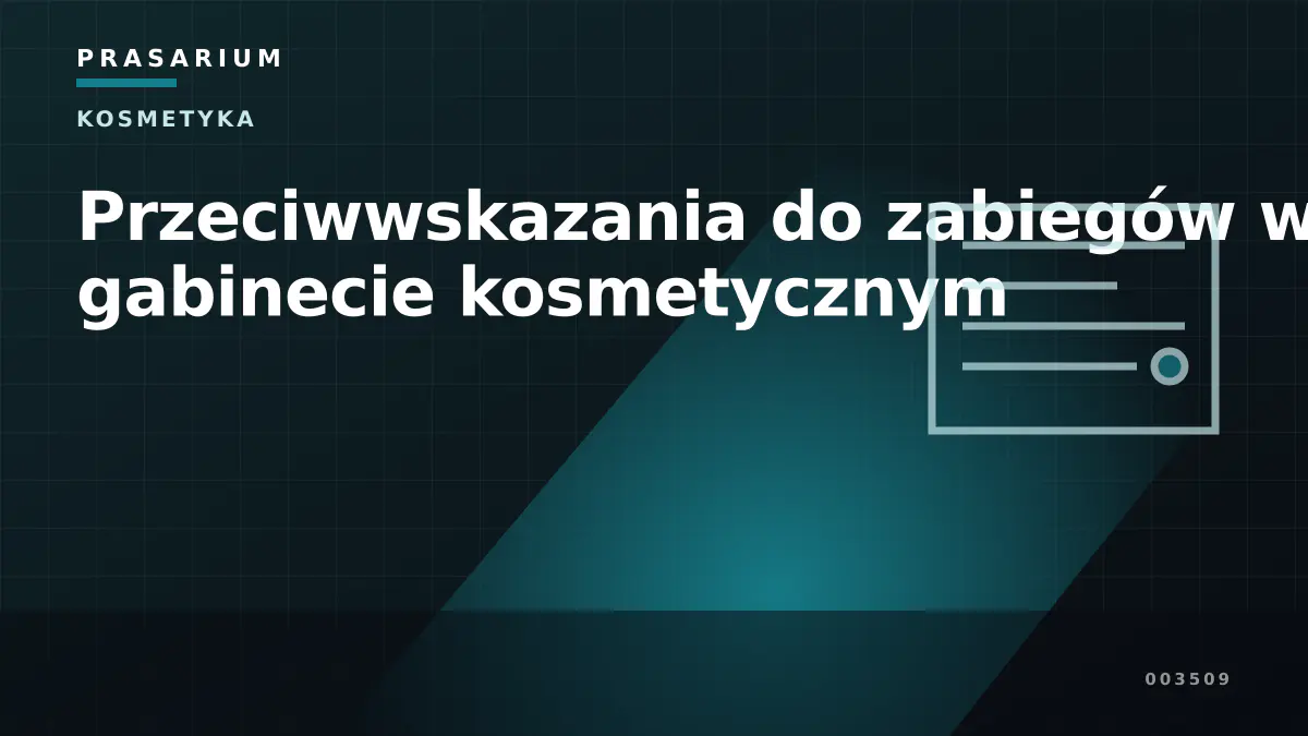 Przeciwwskazania do zabiegów w gabinecie kosmetycznym