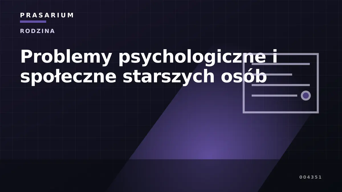 Problemy psychologiczne i społeczne starszych osób