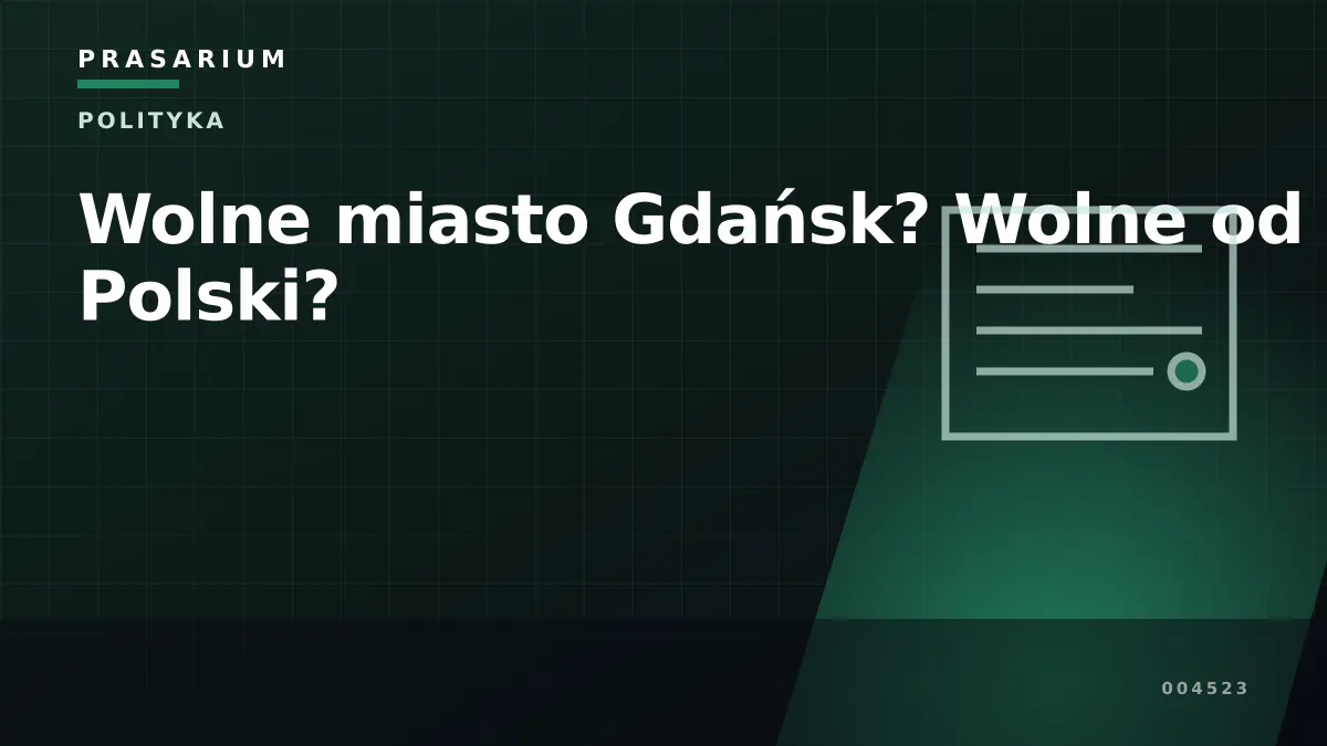 Wolne miasto Gdańsk? Wolne od Polski?