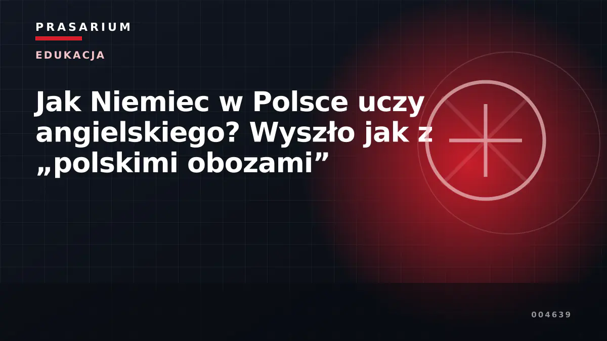 Jak Niemiec w Polsce uczy angielskiego? Wyszło jak z „polskimi obozami”