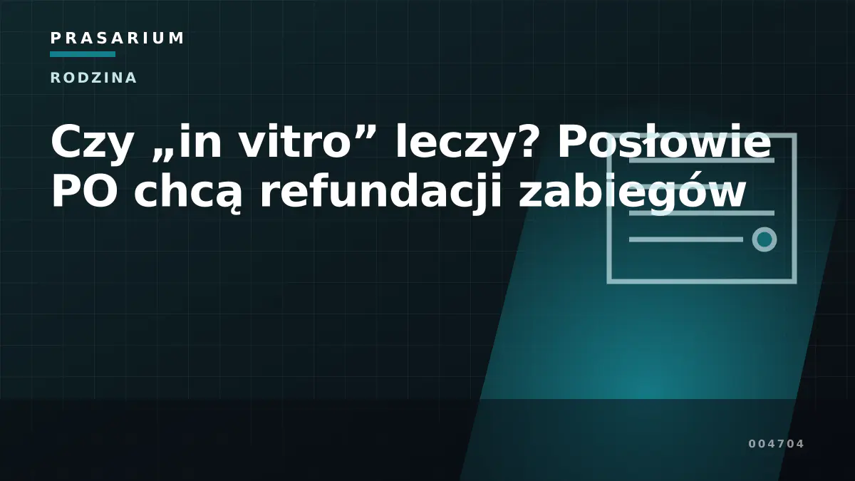 Czy „in vitro” leczy? Posłowie PO chcą refundacji zabiegów