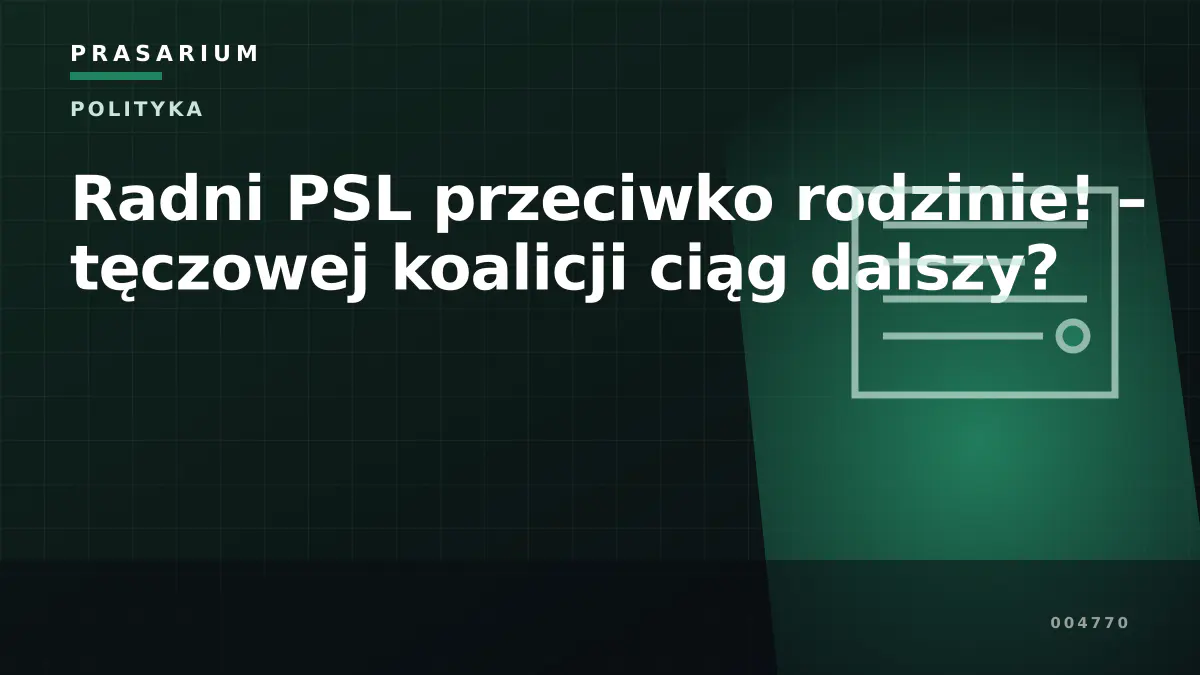 Radni PSL przeciwko rodzinie! – tęczowej koalicji ciąg dalszy?