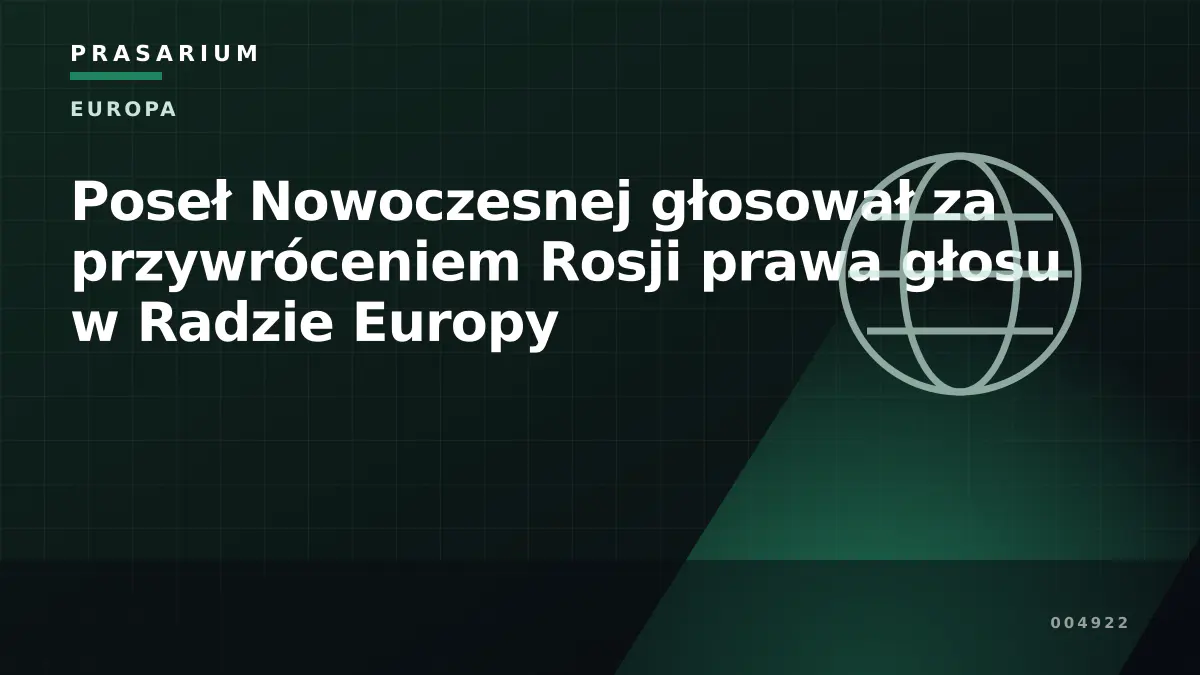 Poseł Nowoczesnej głosował za przywróceniem Rosji prawa głosu w Radzie Europy