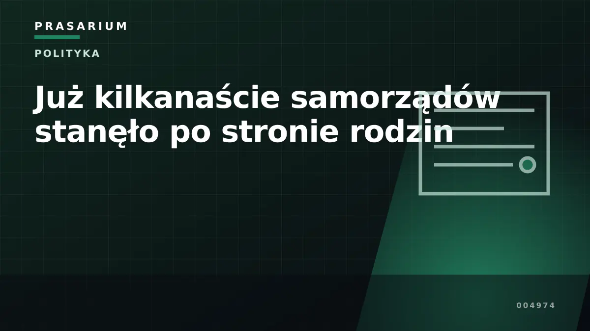 Już kilkanaście samorządów stanęło po stronie rodzin