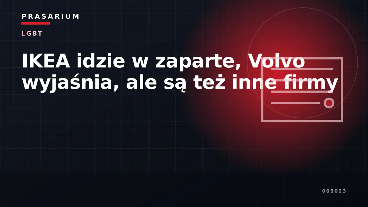 IKEA idzie w zaparte, Volvo wyjaśnia, ale są też inne firmy