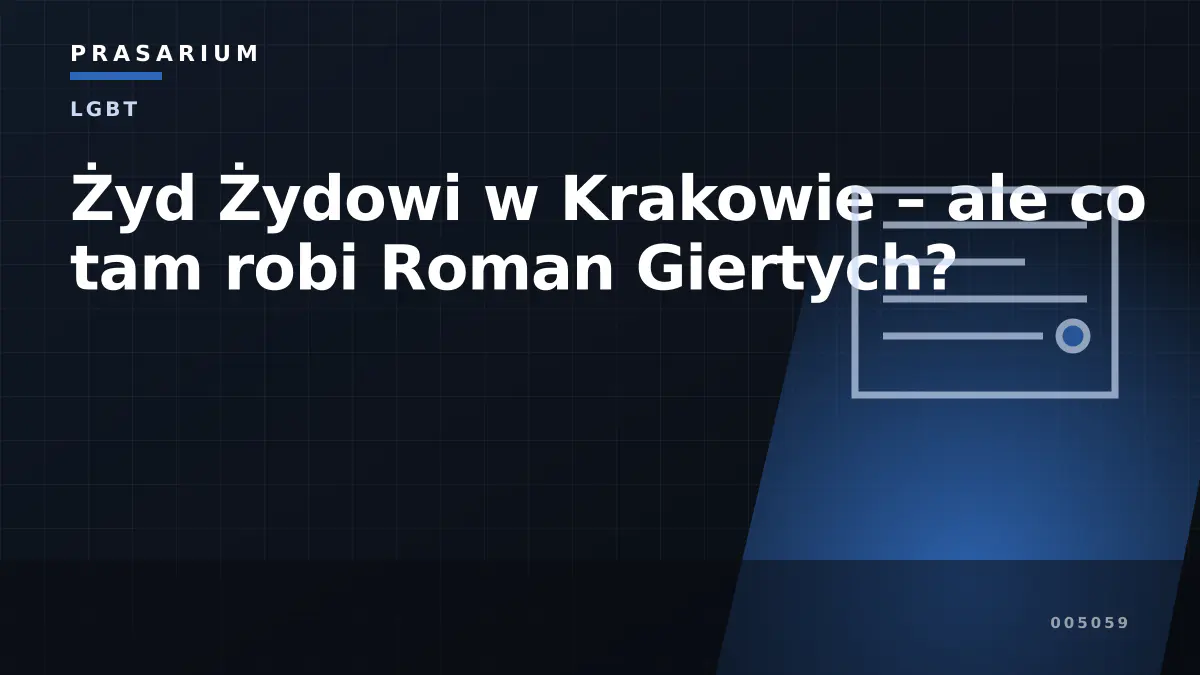 Żyd Żydowi w Krakowie – ale co tam robi Roman Giertych?