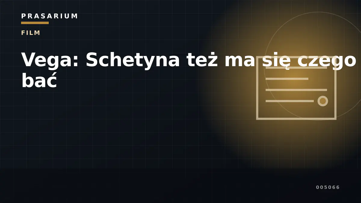 Vega: Schetyna też ma się czego bać