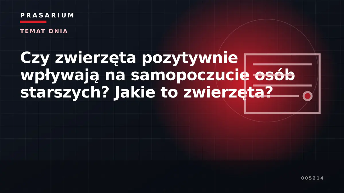 Czy zwierzęta pozytywnie wpływają na samopoczucie osób starszych? Jakie to zwierzęta?