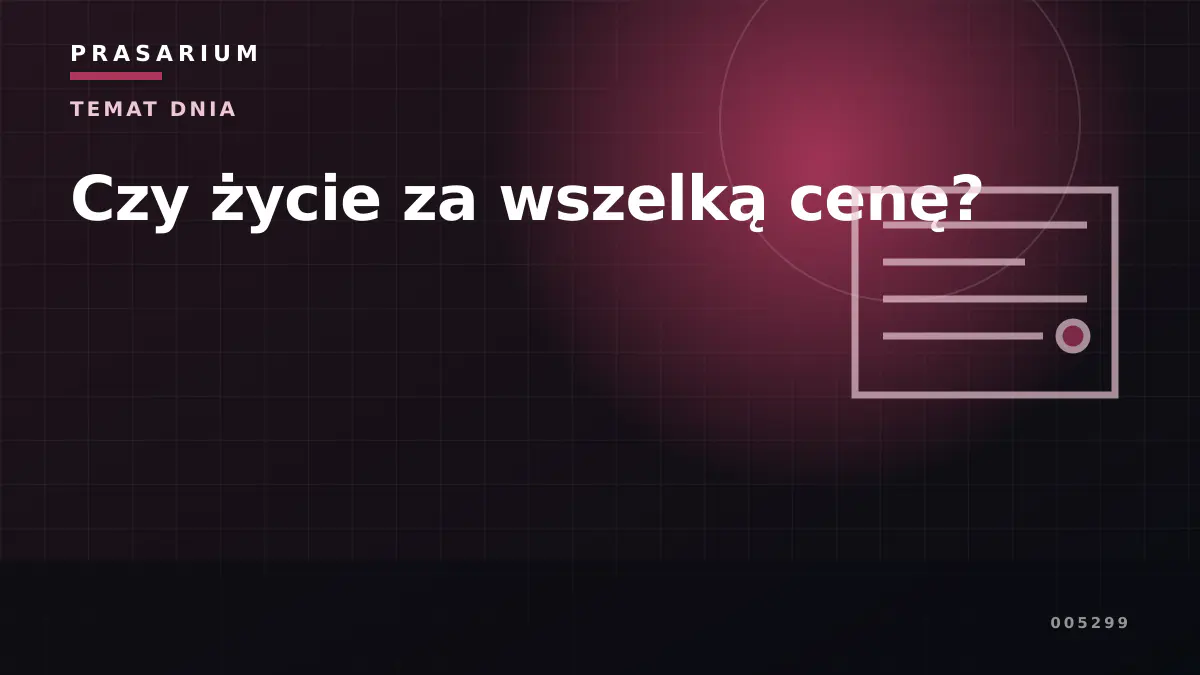 Czy życie za wszelką cenę?