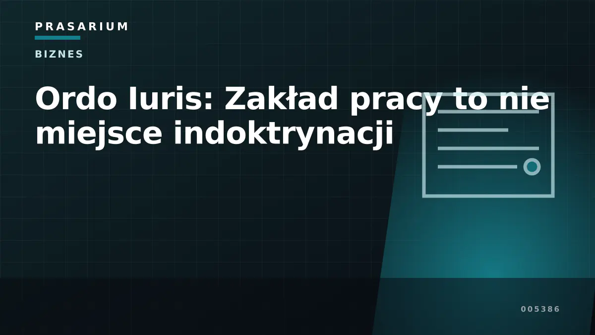 Ordo Iuris: Zakład pracy to nie miejsce indoktrynacji