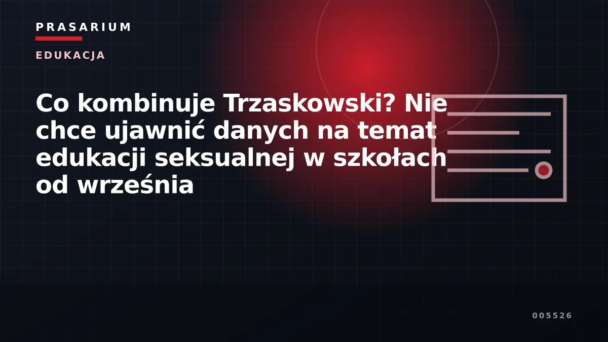Co kombinuje Trzaskowski? Nie chce ujawnić danych na temat edukacji seksualnej w szkołach od września