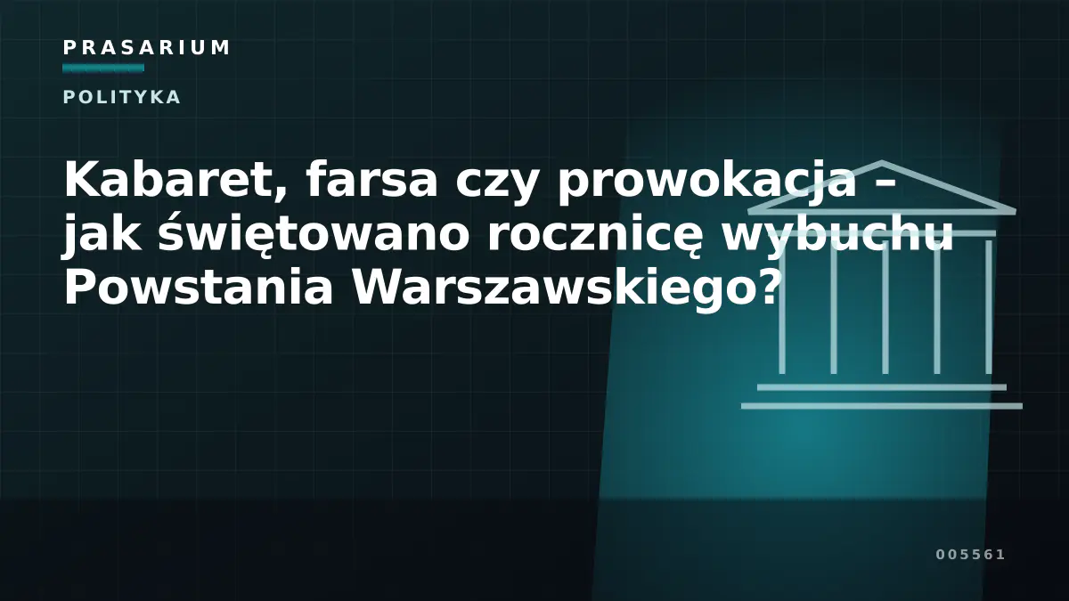 Kabaret, farsa czy prowokacja – jak świętowano rocznicę wybuchu Powstania Warszawskiego?